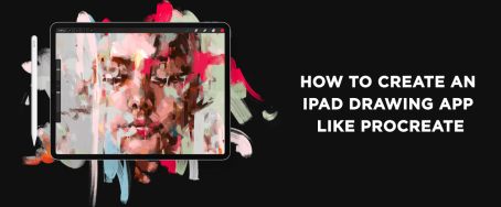 How to Create an iPad Drawing App Like Procreate