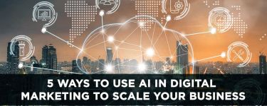 5 Ways to Use AI in Digital Marketing to Scale Your Business