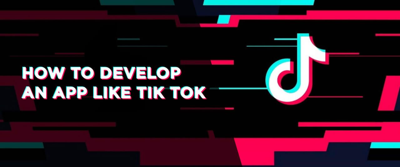 How to Create an App Like TikTok