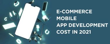 E-Commerce Mobile App Development Cost in 2021